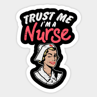 Trust me I'm a Nurse Sticker